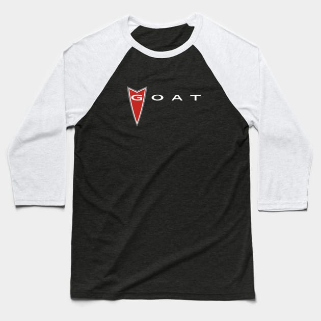 GOAT - Pontiac GTO Baseball T-Shirt by earth angel